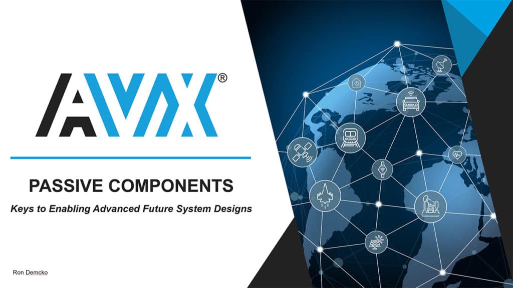 PASSIVE COMPONENTS Keys to Enabling Advanced Future System Designs