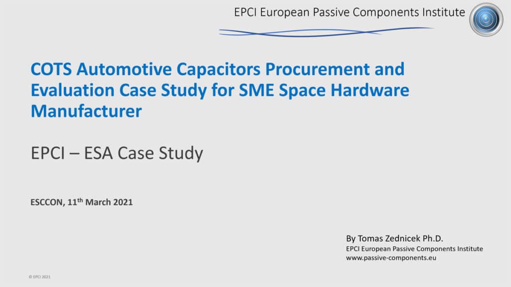 COTS Automotive Capacitors Procurement and Evaluation Case Study for SME Space Hardware Manufacturer; ESA ESCCON 2021 EPCI Report