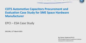 COTS Automotive Capacitors Procurement and Evaluation Case Study for SME Space Hardware Manufacturer; ESA ESCCON 2021 EPCI Report