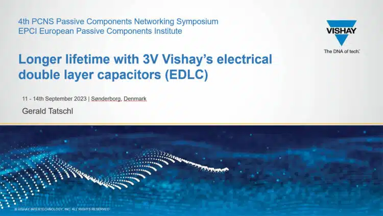 Longer Lifetime with 3V Vishay’s EDLC Supercapacitors